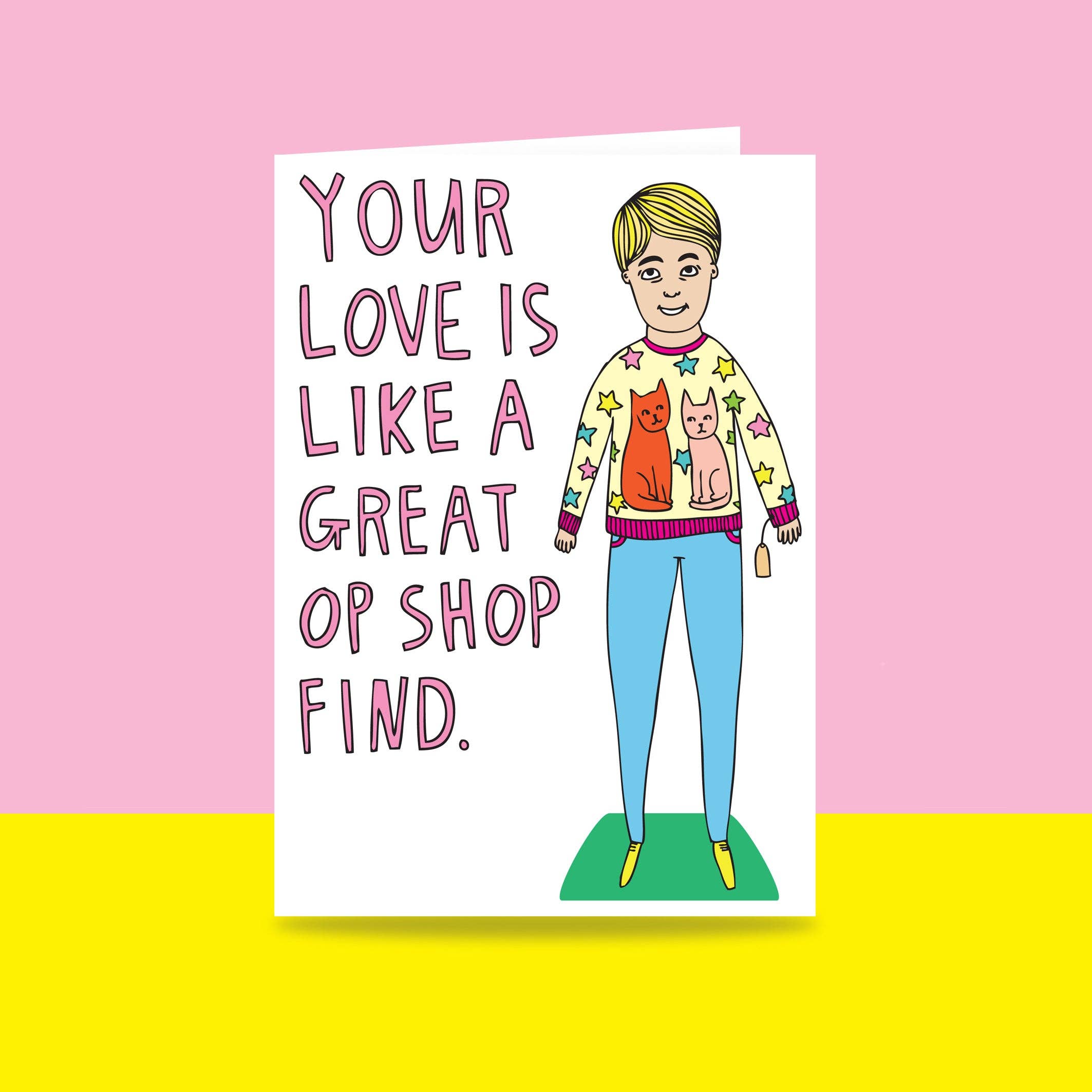 Your Love Is Like a Great Op Shop Find Card