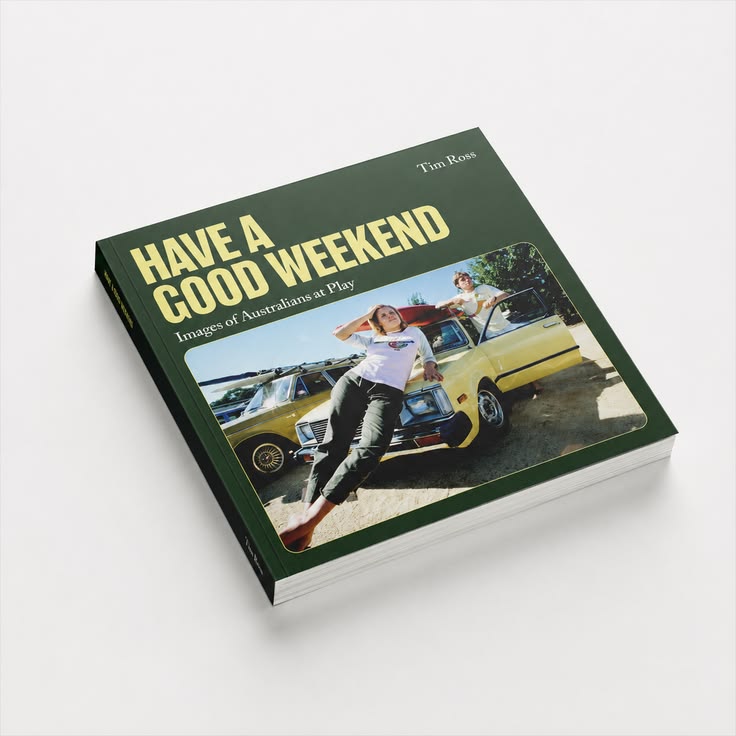 Have a Good Weekend By Tim Ross