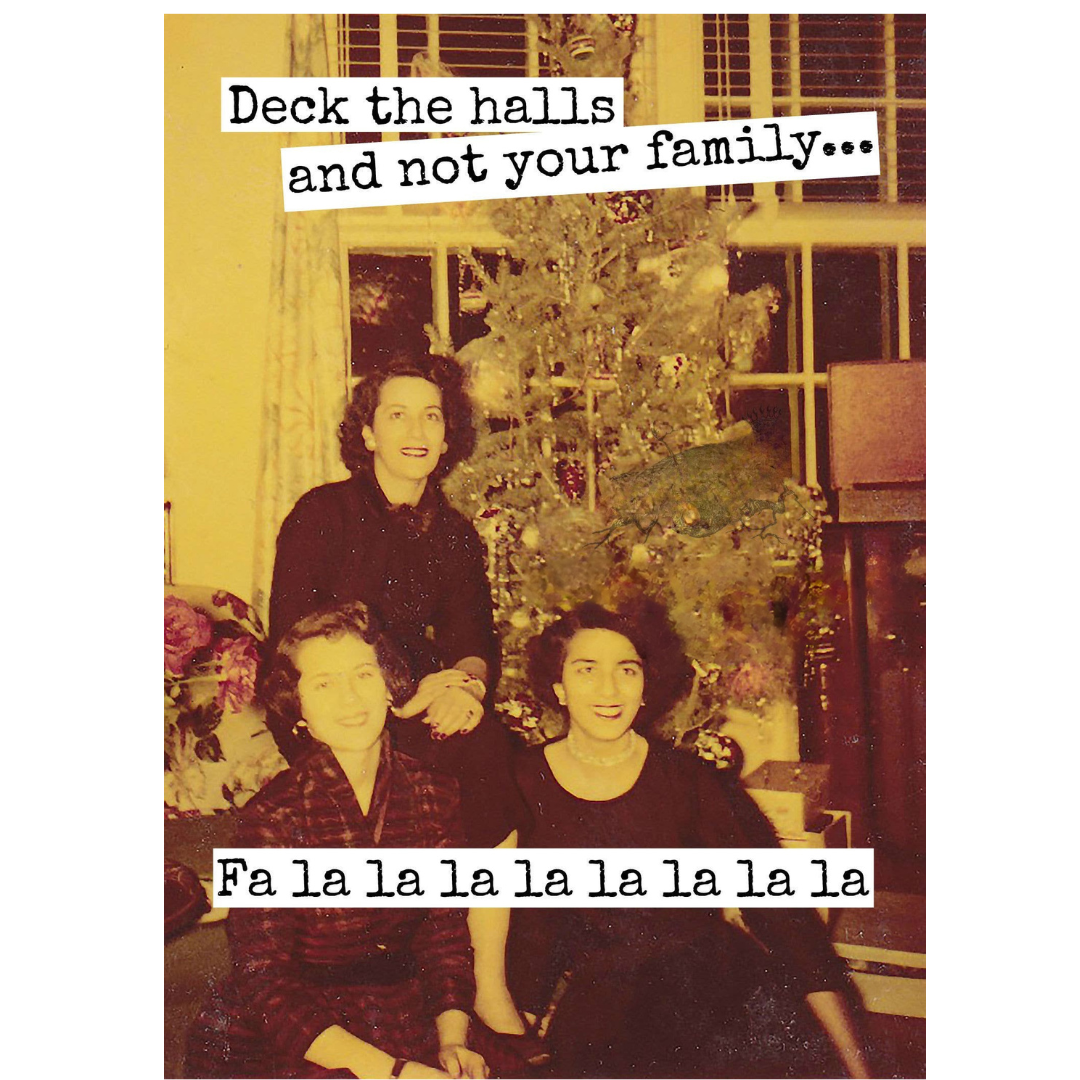 Deck The Halls And Not Your Family Christmas Card