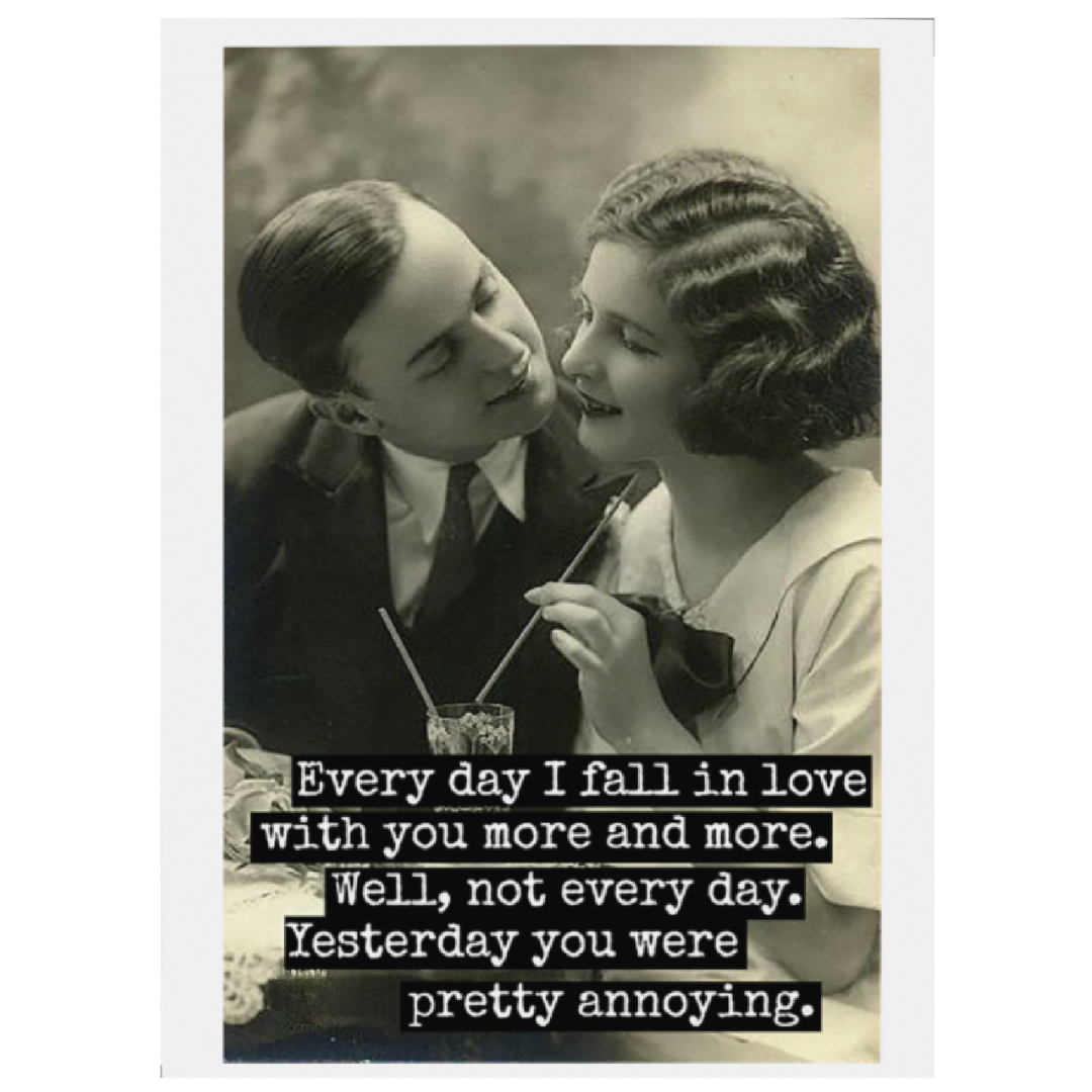 I Love You Even When You're Annoying Card