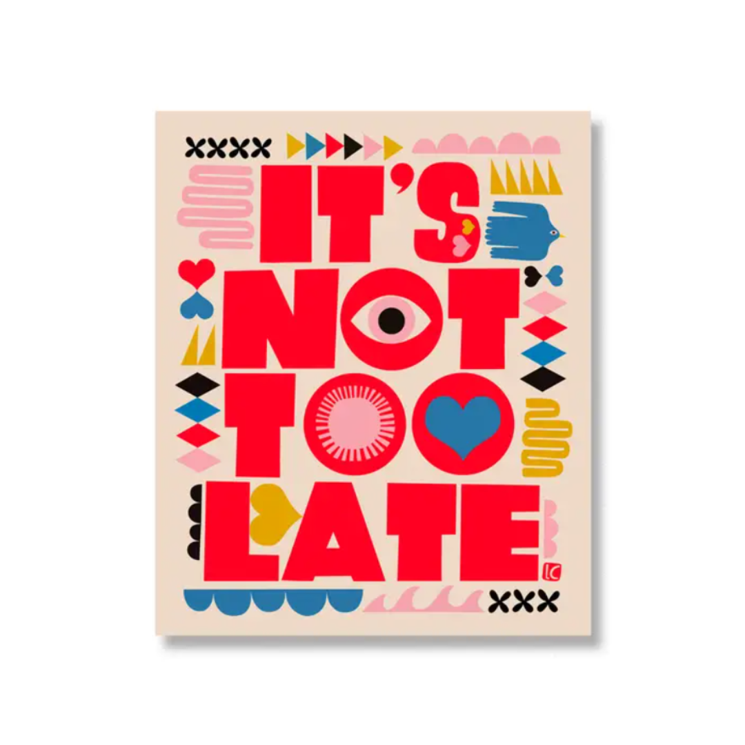 It's Not Too Late Sticker