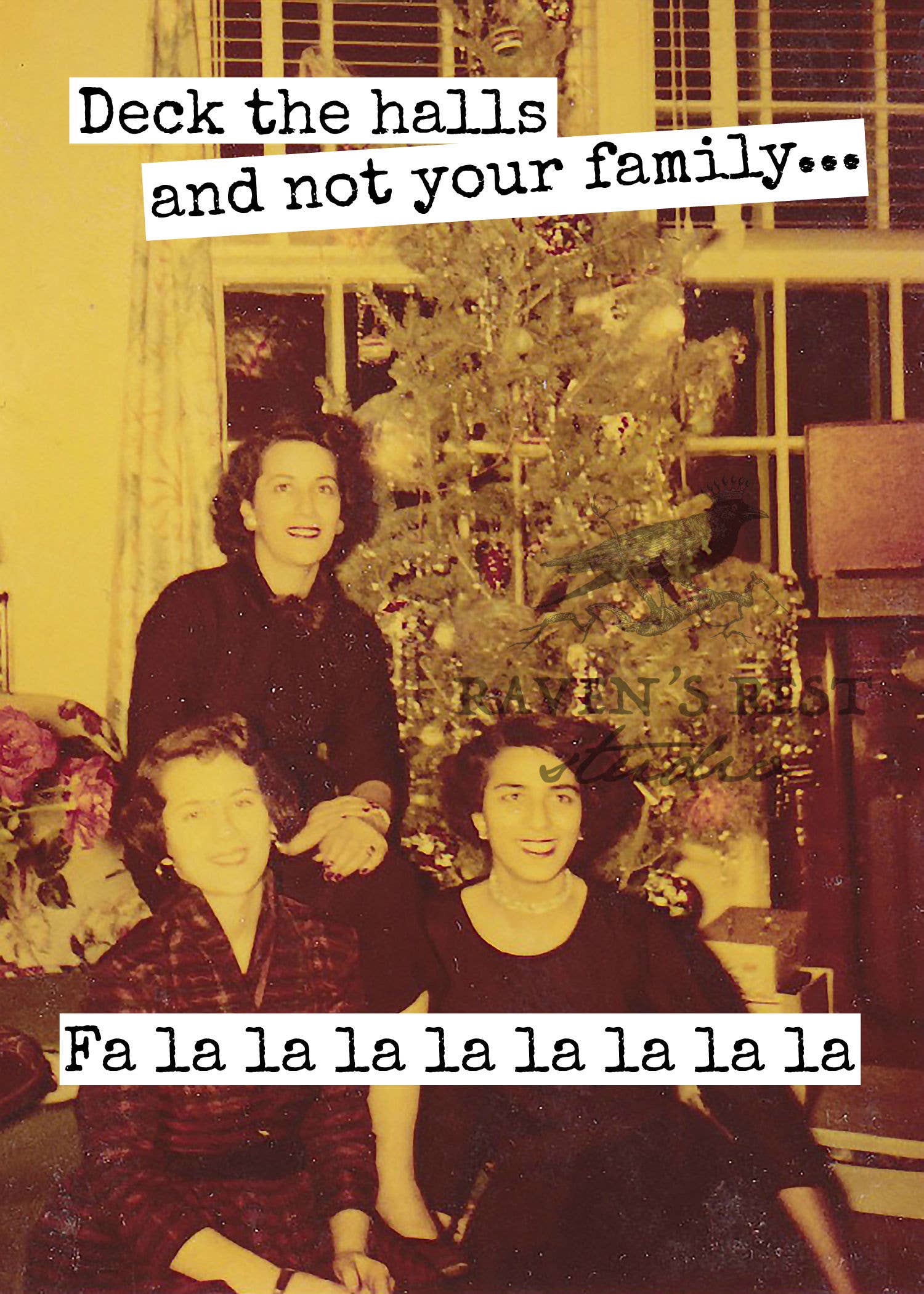 Deck The Halls And Not Your Family... Christmas Card.