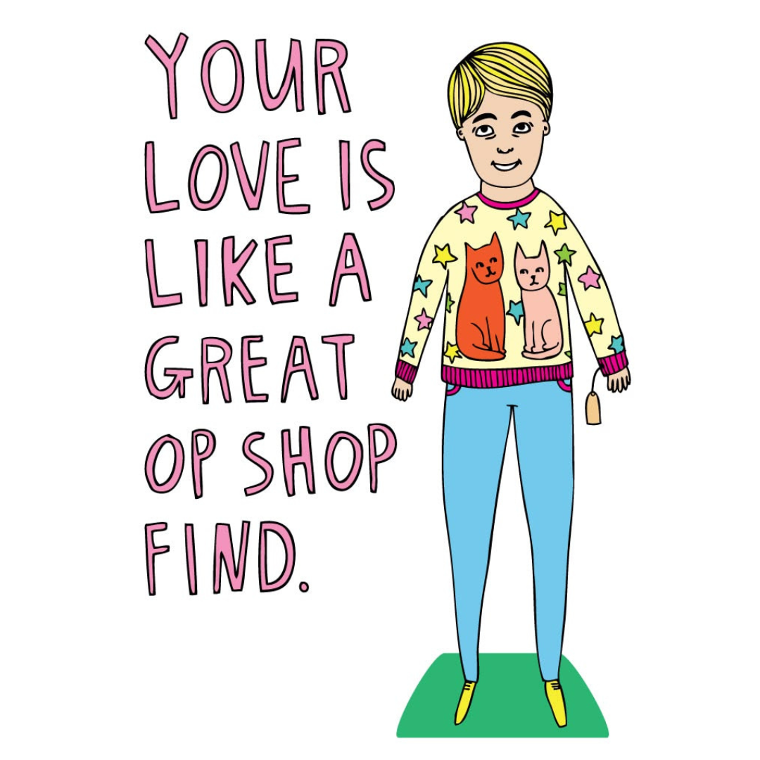 Your Love Is Like a Great Op Shop Find Card