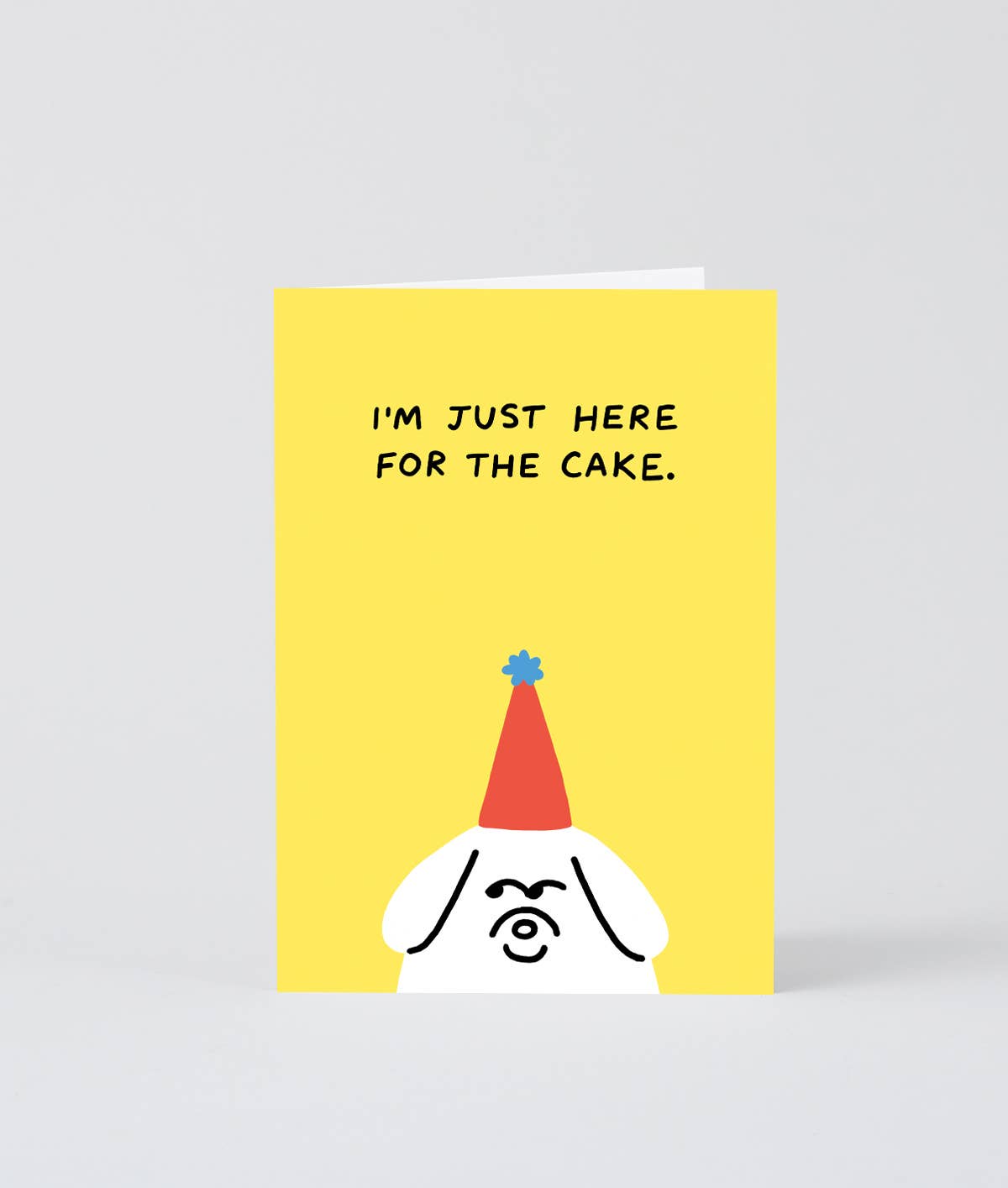 'I'm Just Here For The Cake' Card