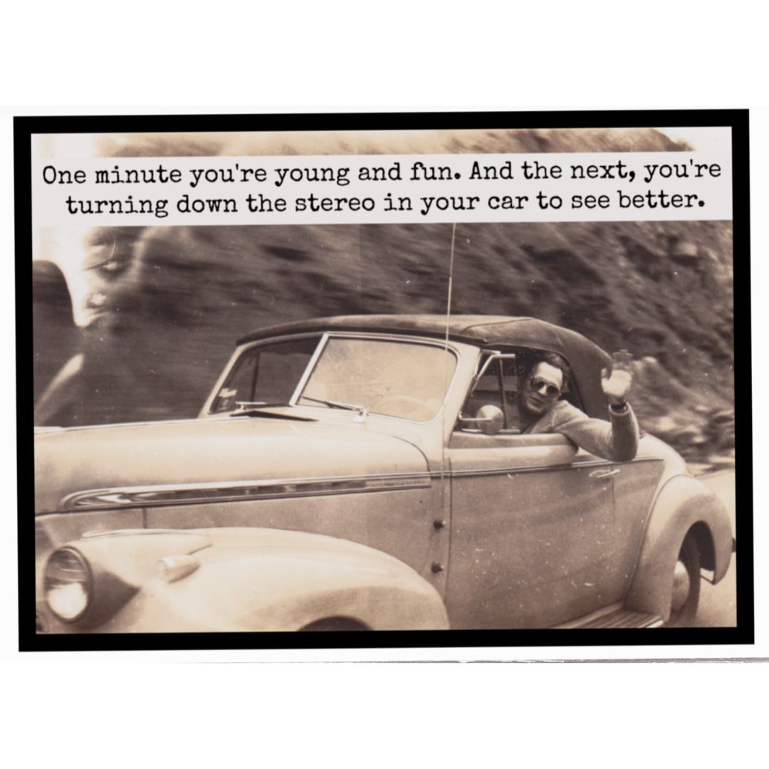 One Minute You're Young And Fun Card