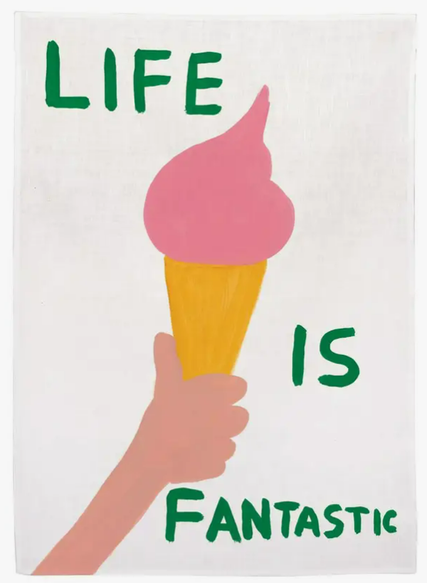 Life Is Fantastic Tea Towel X David Shrigley